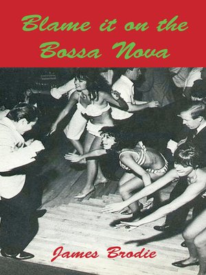 cover image of Blame It on the Bossa Nova